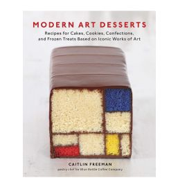 Modern Art Desserts: Recipes for Cakes, Cookies, Confections, and Frozen Treats ...